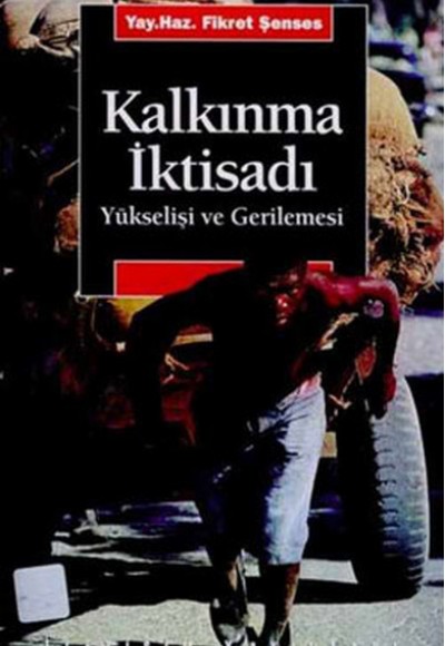 Kalkınma İktisadı Yükselişi ve Gerilemesi Kalkınma İktisadı Yükselişi ve Gerilemesi