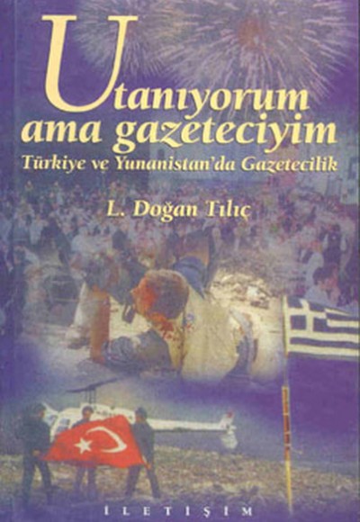 Utanıyorum Ama Gazeteciyim Türkiye ve Yunanistan'da Gazetecilik Utanıyorum Ama Gazeteciyim Türkiye ve Yunanistan'da Gazetecilik