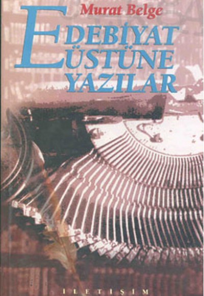Edebiyat Üstüne Yazılar Edebiyat Üstüne Yazılar