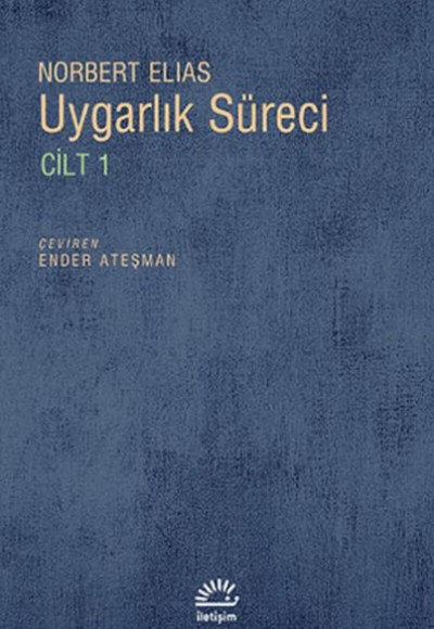 Uygarlık Süreci Cilt 1 Uygarlık Süreci Cilt 1