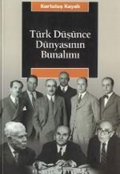 Türk Düşünce Dünyasının Bunalımı Türk Düşünce Dünyasının Bunalımı