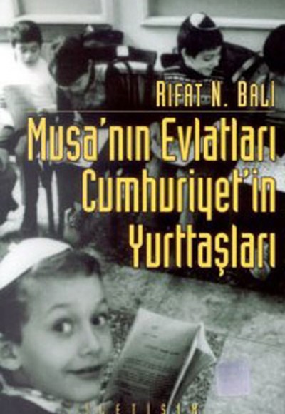 Musa’nın Evlatları Cumhuriyet’in Yurttaşları Musa’nın Evlatları Cumhuriyet’in Yurttaşları