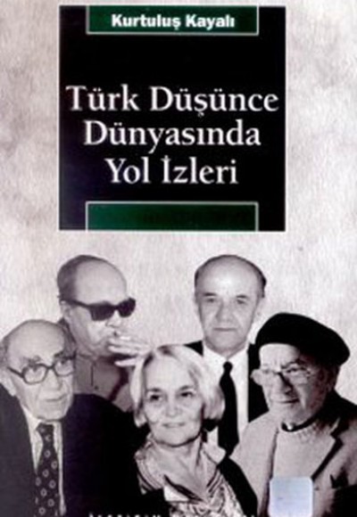 Türk Düşünce Dünyasında Yol İzleri Türk Düşünce Dünyasında Yol İzleri