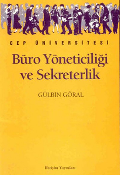 Büro Yöneticiliği ve Yönetici Asistanlığı Çağdaş ve Bilimsel Sekreterlik Büro Yöneticiliği ve Yönetici Asistanlığı Çağdaş ve Bilimsel Sekreterlik