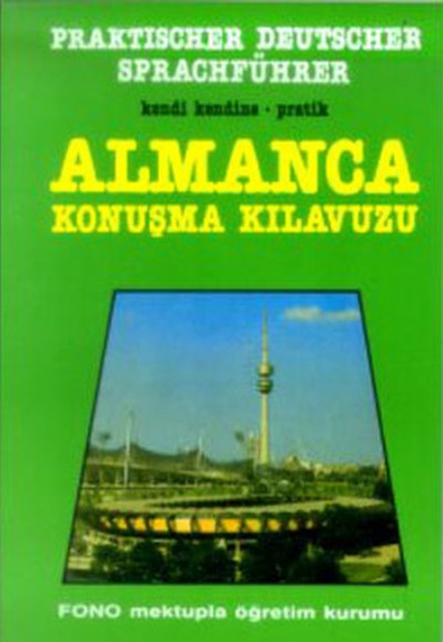 Kendi Kendine Pratik Almanca Konuşma Kılavuzu Kendi Kendine Pratik Almanca Konuşma Kılavuzu