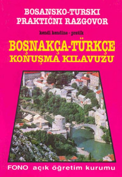 Kendi Kendine Pratik Boşnakça Konuşma Kılavuzu Kendi Kendine Pratik Boşnakça Konuşma Kılavuzu
