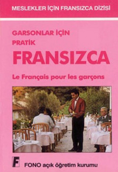 Garsonlar için Pratik Fransızca Le Français Pour les Garçons Garsonlar için Pratik Fransızca Le Français Pour les Garçons
