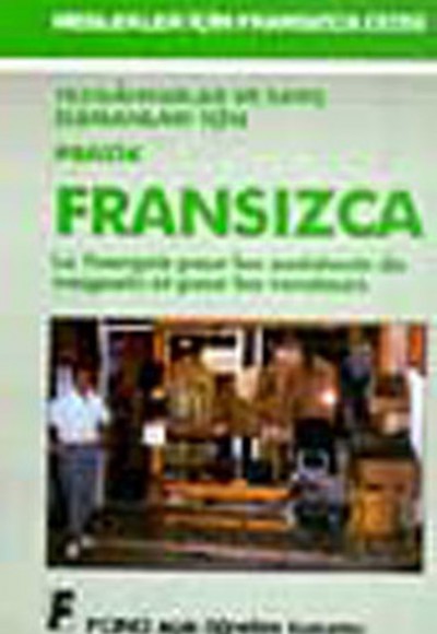 Tezgahtarlar ve Satış Elemanları için Pratik Fransızca Le Français Pour les Assistants de Magasin et Tezgahtarlar ve Satış Elemanları için Pratik Fransızca Le Français Pour les Assistants de Magasin et