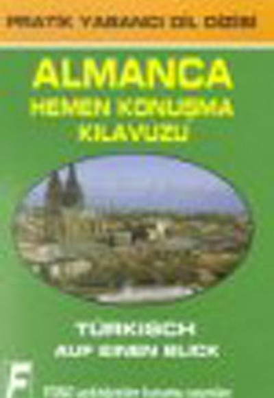 Almanca Hemen Konuşma Kılavuzu Almanca Hemen Konuşma Kılavuzu