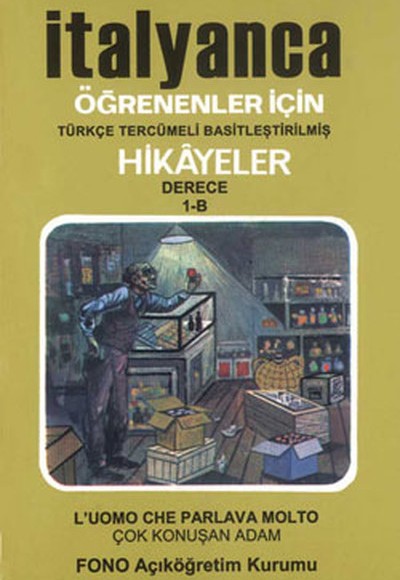 İtalyanca Türkçe Hikayeler Derece 1 Kitap 2 Çok Konuşan Adam İtalyanca Türkçe Hikayeler Derece 1 Kitap 2 Çok Konuşan Adam
