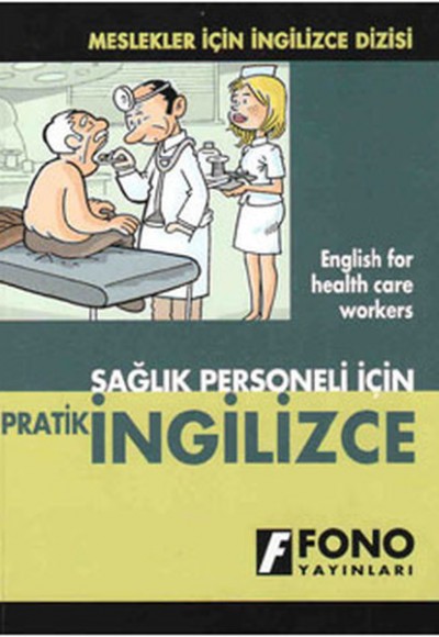 Sağlık Personeli İçin Pratik İngilizce Sağlık Personeli İçin Pratik İngilizce