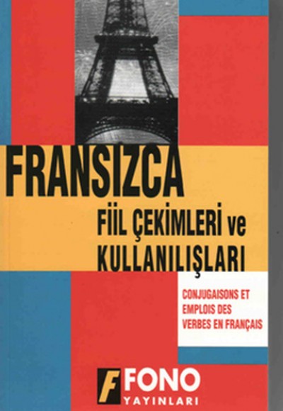 Fransızca Fiil Çekimler ve Kullanılışları Fransızca Fiil Çekimler ve Kullanılışları
