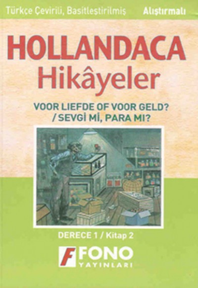 Hollandaca Hikayeler Sevgi Mi Para Mı? Hollandaca Hikayeler Sevgi Mi Para Mı?