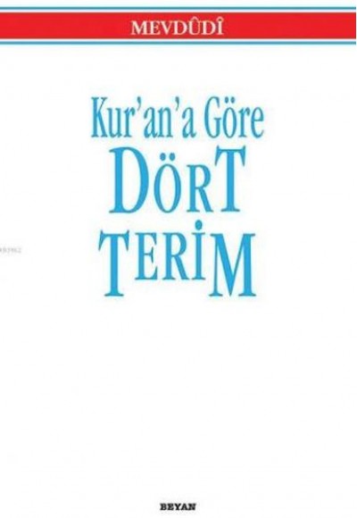 Kur’an’a Göre Dört Terim Kur’an’a Göre Dört Terim