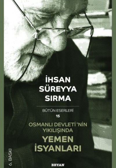 Osmanlı Devletinin Yıkılışında Yemen İsyanları Osmanlı Devletinin Yıkılışında Yemen İsyanları
