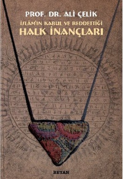 İslam’ın Kabul veya Reddettiği Halk İnançları İslam’ın Kabul veya Reddettiği Halk İnançları