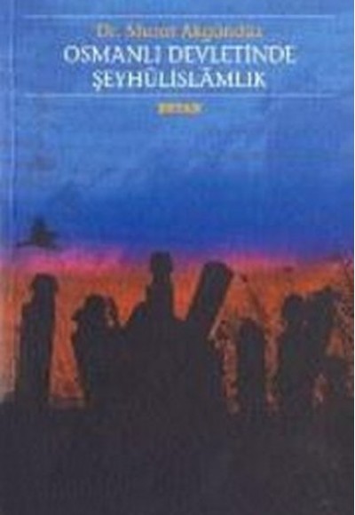 Osmanlı Devletinde Şeyhülislamlık Osmanlı Devletinde Şeyhülislamlık
