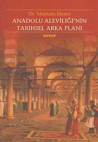 Anadolu Aleviliği’nin Tarihsel Arka Planı Anadolu Aleviliği’nin Tarihsel Arka Planı