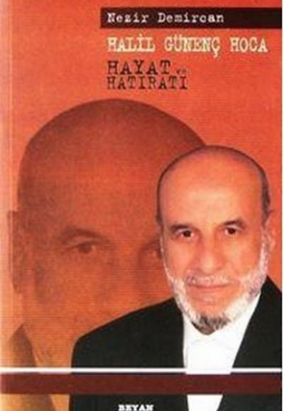Halil Günenç Hoca Hayat Ve Hatıratı Halil Günenç Hoca Hayat Ve Hatıratı