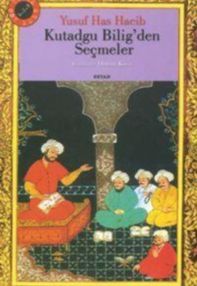 Kutadgu Bilig’den Seçmeler Kutadgu Bilig’den Seçmeler