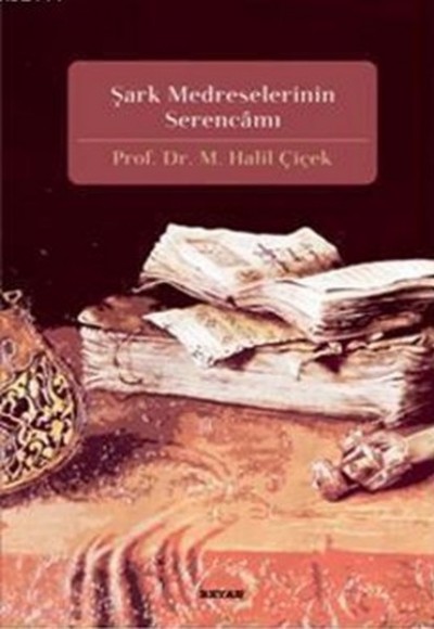 Şark Medreselerinin Serencamı Şark Medreselerinin Serencamı