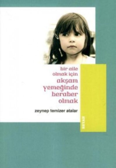 Bir Aile Olmak İçin Akşam Yemeğinde Beraber Olmak Bir Aile Olmak İçin Akşam Yemeğinde Beraber Olmak
