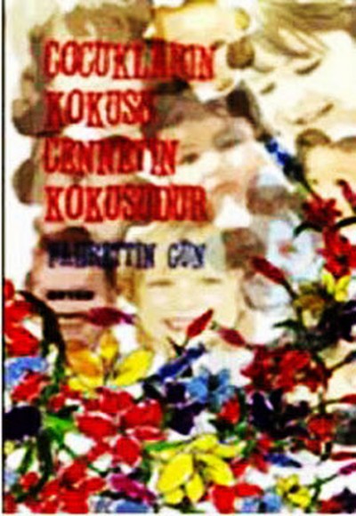 Çocukların Kokusu Cennetin Kokusudur Çocukların Kokusu Cennetin Kokusudur