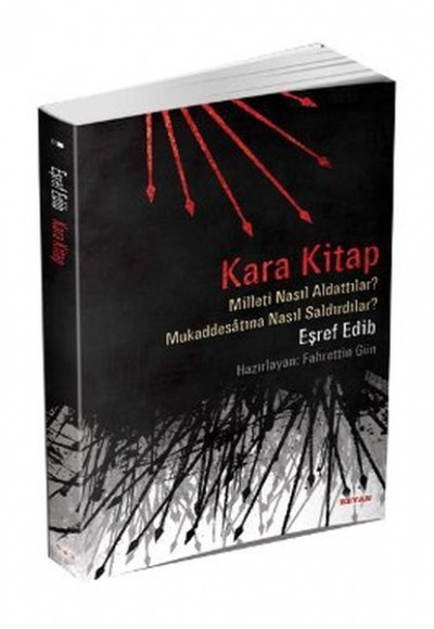 Kara Kitap Milleti Nasıl Aldattılar? - Mukaddesatına Nasıl Saldırdılar? Kara Kitap Milleti Nasıl Aldattılar? - Mukaddesatına Nasıl Saldırdılar?