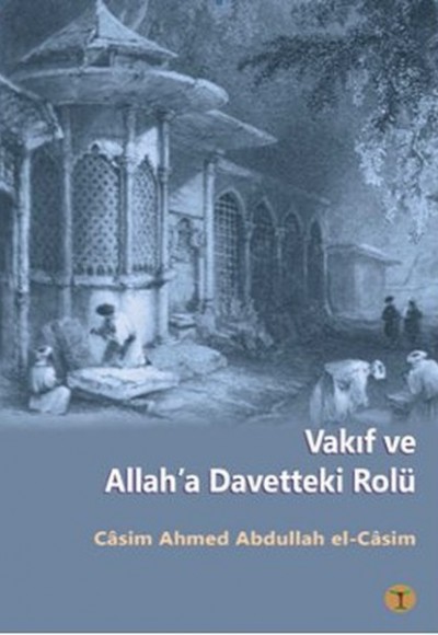 Vakıf ve Allah'a Davetteki Rolü Vakıf ve Allah'a Davetteki Rolü