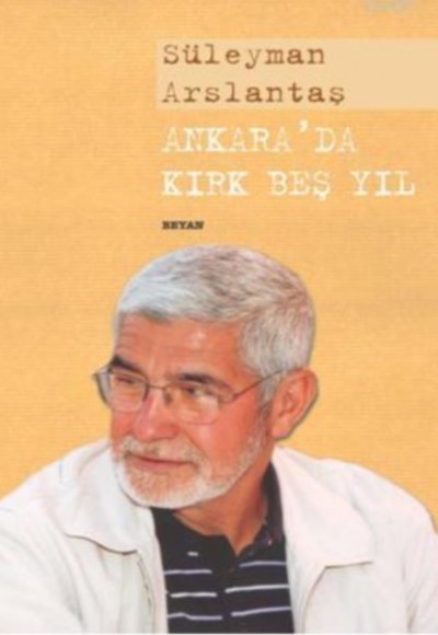 Ankara'da Kırk Beş Yıl Ankara'da Kırk Beş Yıl