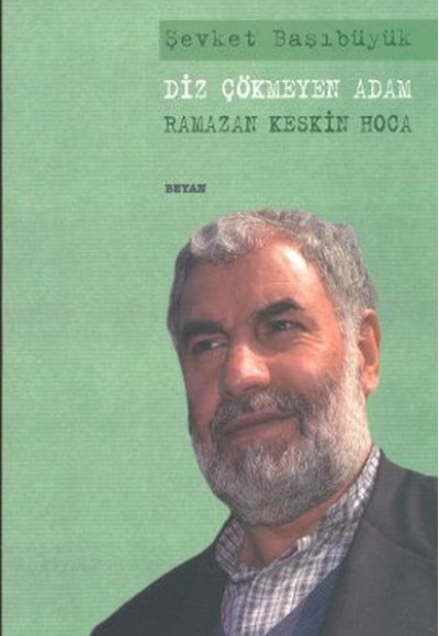 Diz Çökmeyen Adam Ramazan Keskin Hoca Diz Çökmeyen Adam Ramazan Keskin Hoca