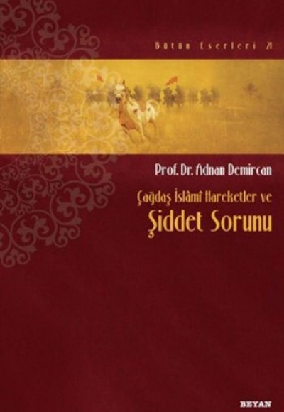 Çağdaş İslami Hareketler ve Şiddet Sorunu Çağdaş İslami Hareketler ve Şiddet Sorunu