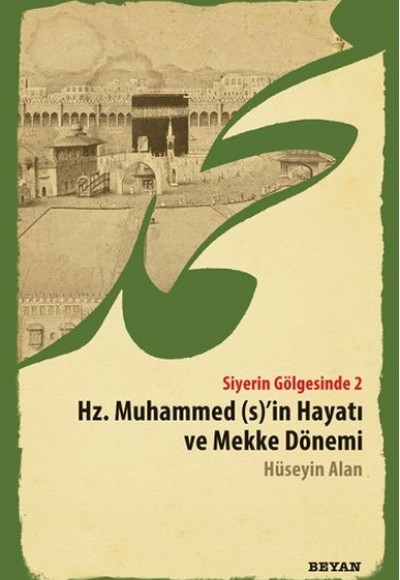 Hz. Peygamber Öncesi Mekke ve Arabistan - Siyerin Gölgesinde 2 Hz. Peygamber Öncesi Mekke ve Arabistan - Siyerin Gölgesinde 2