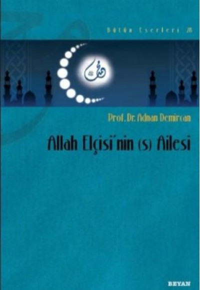 Allah Elçisi'nin (s) Ailesi Allah Elçisi'nin (s) Ailesi