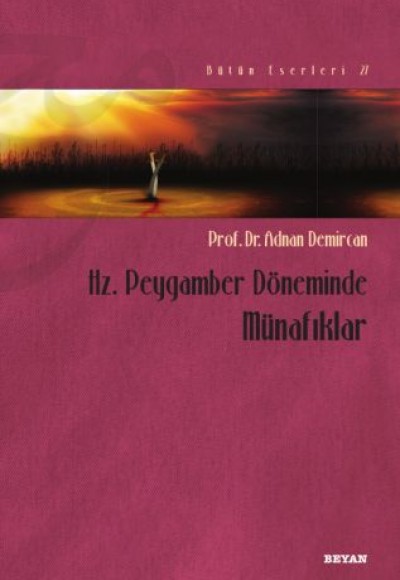 Hz. Peygamber Döneminde Münafıklar Hz. Peygamber Döneminde Münafıklar