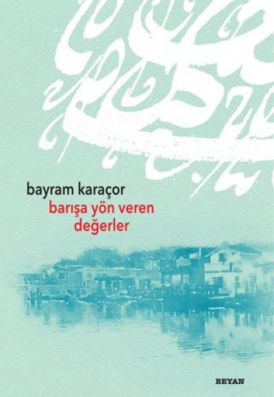 Barışa Yön Veren Değerler Barışa Yön Veren Değerler