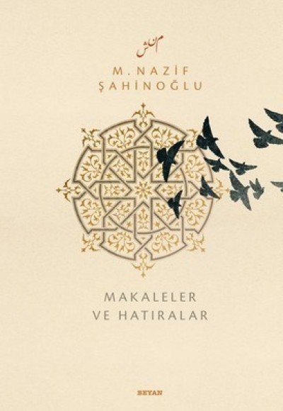 M. Nazif Şahinoğlu: Makaleler ve Hatıralar M. Nazif Şahinoğlu: Makaleler ve Hatıralar