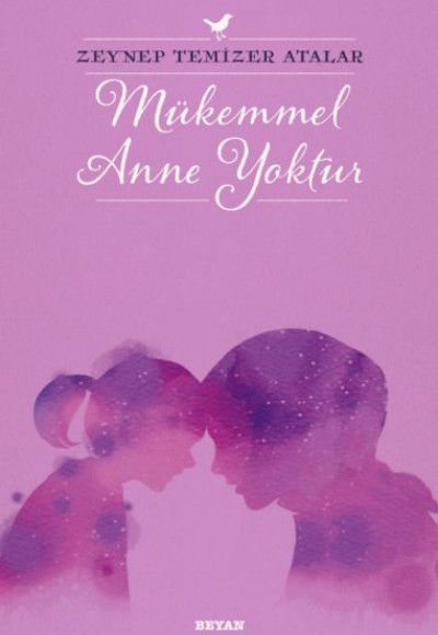 Mükemmel Anne Yoktur Mükemmel Anne Yoktur