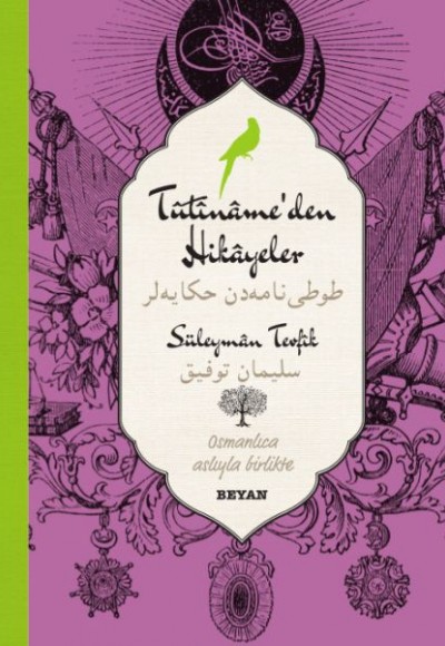 Tutiname'den Hikayeler (Osmanlıca-Türkçe) Tutiname'den Hikayeler (Osmanlıca-Türkçe)
