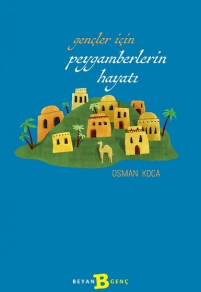 Gençler İçin Peygamberlerin Hayatı Gençler İçin Peygamberlerin Hayatı