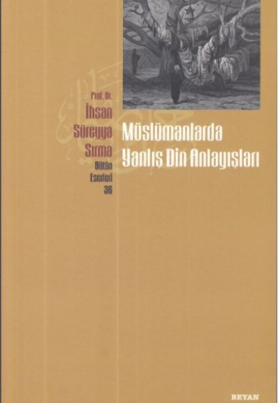 Müslümanlarda Yanlış Din Anlayışları Müslümanlarda Yanlış Din Anlayışları