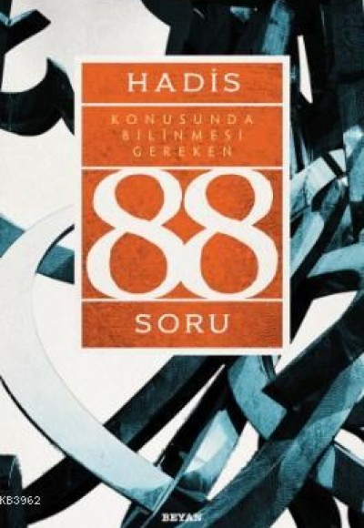 Hadis Konusunda Bilinmesi Gereken 88 Soru Hadis Konusunda Bilinmesi Gereken 88 Soru