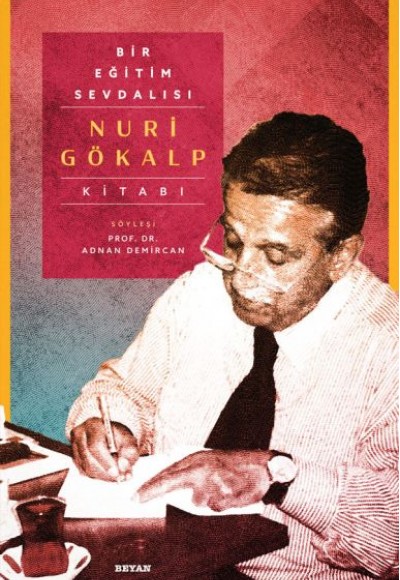 Bir Eğitim Sevdalısı - Nuri Gökalp Kitabı (Ciltli) Bir Eğitim Sevdalısı - Nuri Gökalp Kitabı (Ciltli)