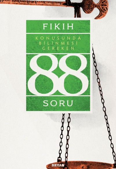 Fıkıh Konusunda Bilinmesi Gereken 88 Soru Fıkıh Konusunda Bilinmesi Gereken 88 Soru