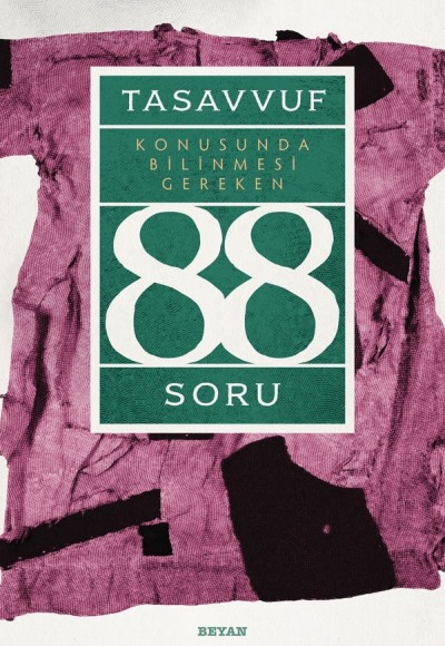 Tasavvuf Konusunda Bilinmesi Gereken 88 Soru Tasavvuf Konusunda Bilinmesi Gereken 88 Soru