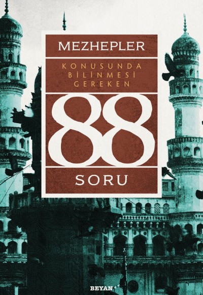 Mezhepler Konusunda Bilinmesi Gereken 88 Soru Mezhepler Konusunda Bilinmesi Gereken 88 Soru