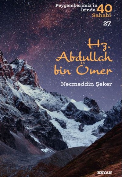 Hz. Abdullah bin Ömer - Peygamberimizin İzinde 40 Sahabi - 27 Hz. Abdullah bin Ömer - Peygamberimizin İzinde 40 Sahabi - 27