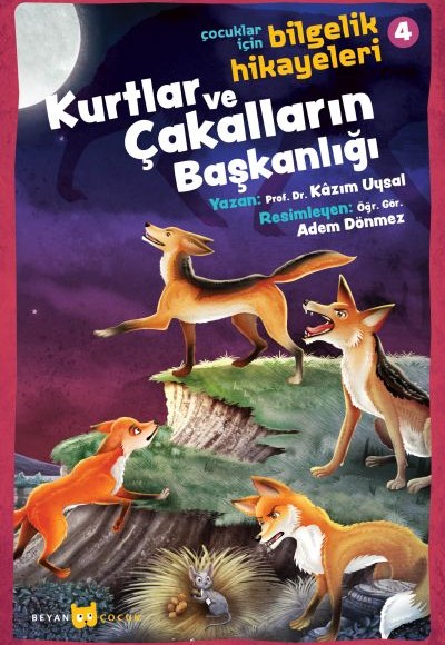 Kurtlar ve Çakalların Başkanlığı - Çocuklar İçin Bilgelik Hikayeleri 4 Kurtlar ve Çakalların Başkanlığı - Çocuklar İçin Bilgelik Hikayeleri 4