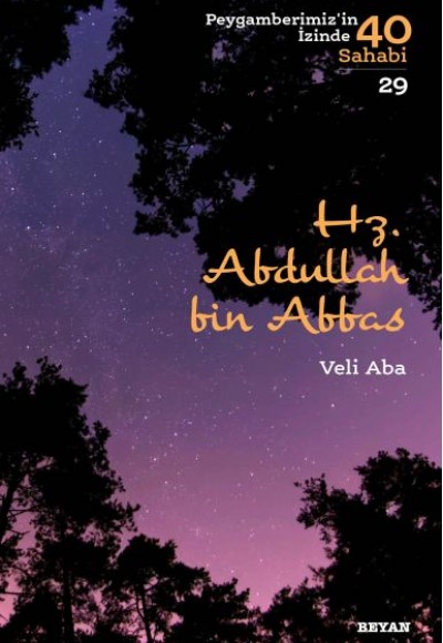 Hz. Abdullah Bin Abbas - Peygamberimiz'in İzinde 40 Sahabi - 29 Hz. Abdullah Bin Abbas - Peygamberimiz'in İzinde 40 Sahabi - 29