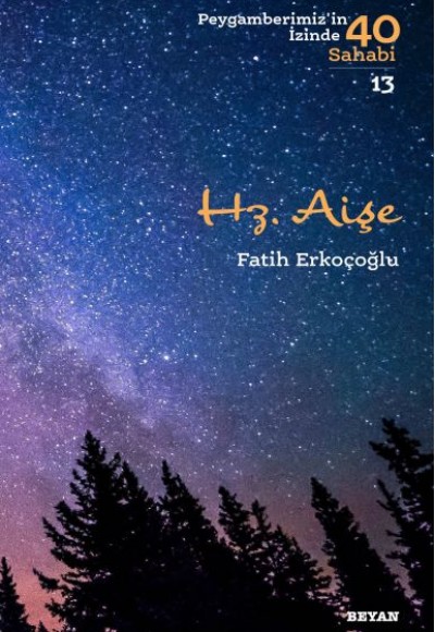 Hz. Aişe - Peygamberimiz'in İzinde 40 Sahabi - 13 Hz. Aişe - Peygamberimiz'in İzinde 40 Sahabi - 13